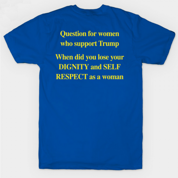 Question For Women Who Support Trump T-Shirt