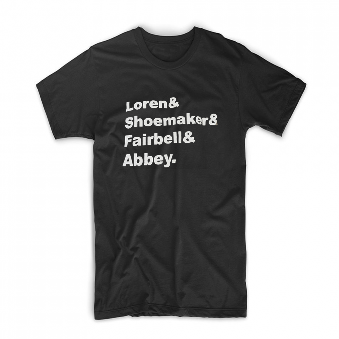 Loren & Shoemaker & Fairbell & Abbey T-shirt