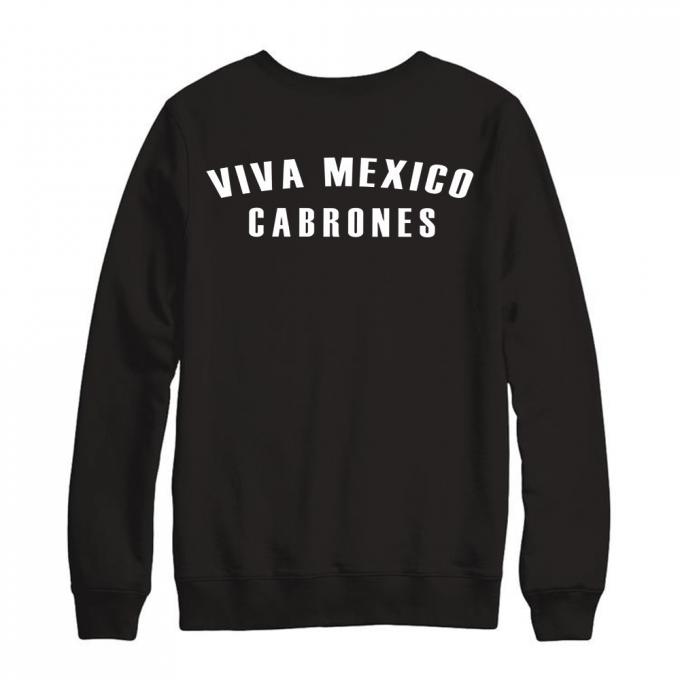 Viva Mexico Cabrones Sweatshirt