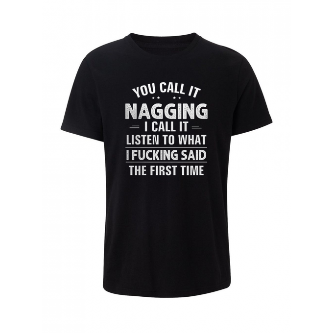 You Call It Nagging T-shirt