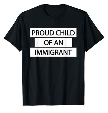 son of an immigrant t shirt