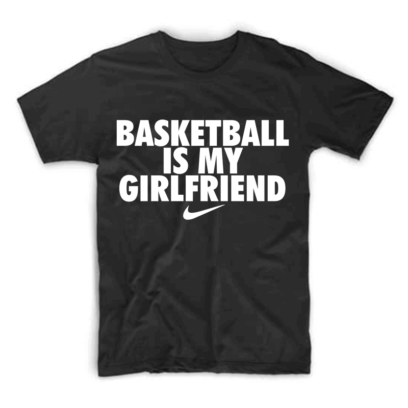 basketball-is-my-girlfriend-t-shirt-by-clothenvy