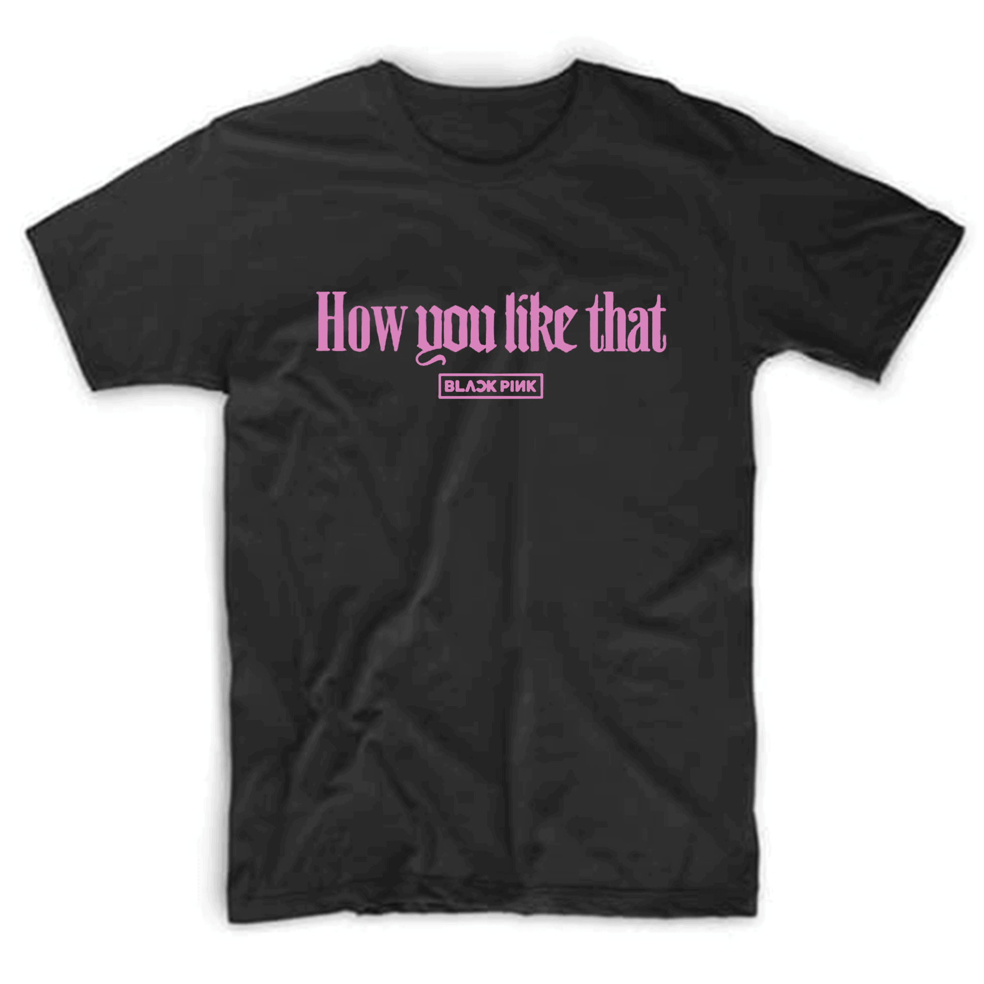 How You Like That Blackpink T Shirt By Clothenvy